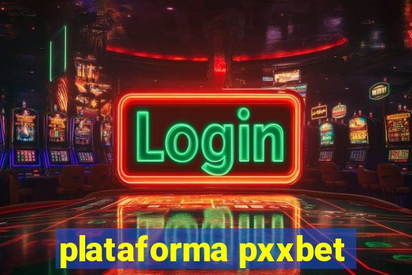 plataforma pxxbet